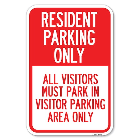 Signmission Parking Sign Resident Parking Only All V Heavy-Gauge Aluminum Sign, 12" x 18", A-1218-23359 A-1218-23359